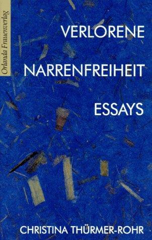 Verlorene Narrenfreiheit: Essays