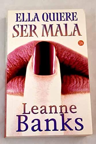 ELLA QUIERE SER MALA PDL (LEANNE BANKS) (Romantica (punto Lectura))