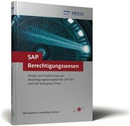 SAP-Berechtigungswesen: Design und Realisierung von Berechtigungskonzepten für SAP R/3 und SAP Enterprise Portal (SAP PRESS)