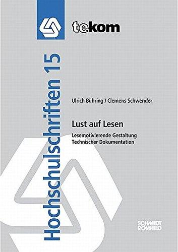 Lust auf Lesen: Lesemotivierende Gestaltung Technischer Dokumentation (tekom Hochschulschriften)