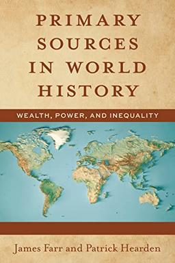 Primary Sources in World History: Wealth, Power, and Inequality