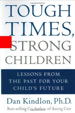 Tough Times, Strong Children: Lessons From the Past For Your Child's Future