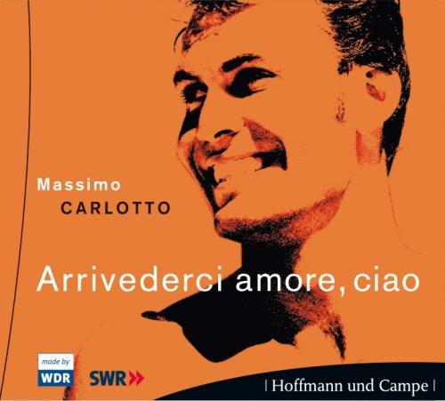 Arrivederci Amore, Ciao . Ein Hörspiel (2 CDs)