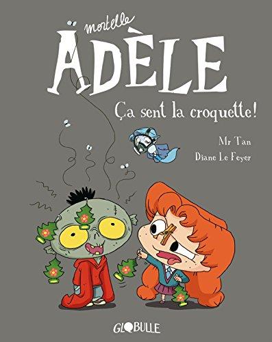 Mortelle Adèle. Vol. 11. Ça sent la croquette