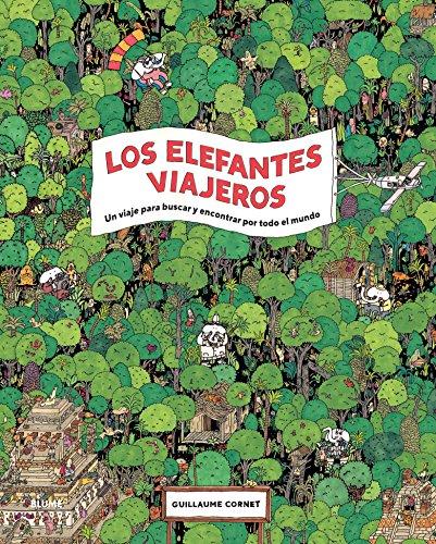 Los Elefantes Viajeros: Un Viaje Para Buscar Y Encontrar Por Todo El Mundo