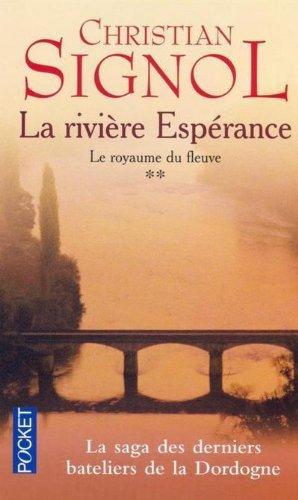 La rivière Espérance. Vol. 2. Le royaume du fleuve