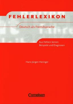 Fehlerlexikon - Deutsch als Fremdsprache: Aus Fehlern lernen: Beispiele und Diagnosen