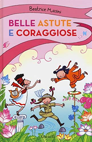 Belle, astute e coraggiose: La bambina drago-Isabelita senzapaura-La bambina che indovinava gli indovinelli