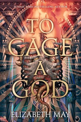 To Cage A God (These Monstrous Gods, Band 1)