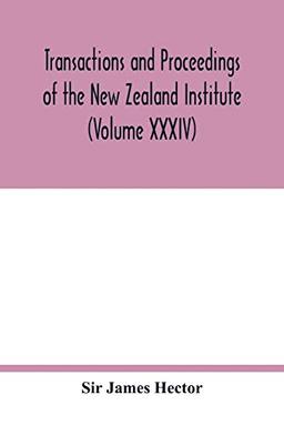 Transactions and proceedings of the New Zealand Institute (Volume XXXIV)