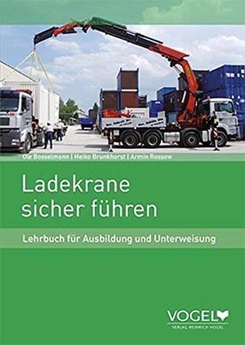 Ladekrane sicher führen: Lehrbuch für Ausbildung und Unterweisung