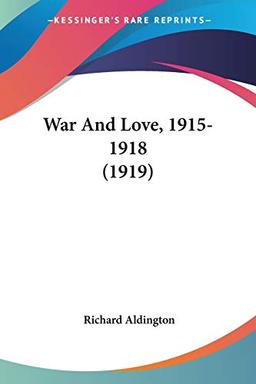 War And Love, 1915-1918 (1919)