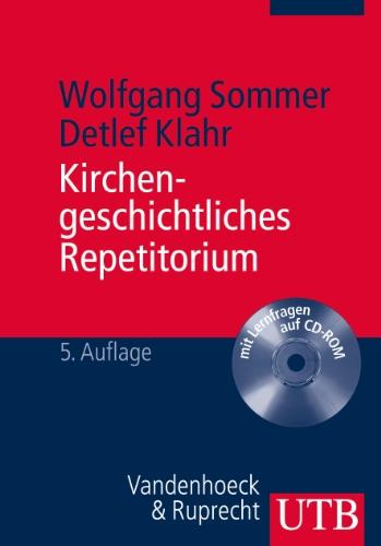 Kirchengeschichtliches Repetitorium. Zwanzig Grundkapitel der Kirchen-, Dogmen und Theologiegeschichte. Mit Lernfragen auf CD-ROM