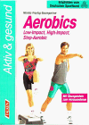 Aerobics. Low- Impact, High- Impact, Step- Aerobic.