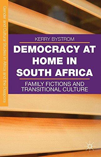 Democracy at Home in South Africa: Family Fictions and Transitional Culture (Gender and Cultural Studies in Africa and the Diaspora)