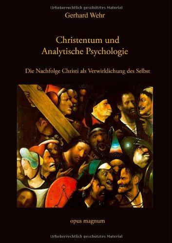 Christentum und Analytische Psychologie: Die Nachfolge Christi als Verwirklichung des Selbst