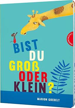 Bist du groß oder klein?: Pappbilderbuch über Tiere ihre Eigenschaften, ab 2 Jahren