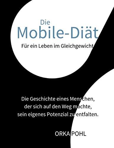 Die Mobile-Diät: Für ein Leben im Gleichgewicht