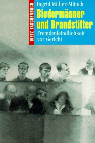 Dietz Taschenbücher, Bd.79, Biedermänner und Brandstifter