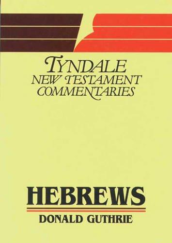 Hebrews: An Introduction and Commentary (Tyndale New Testament Commentaries)