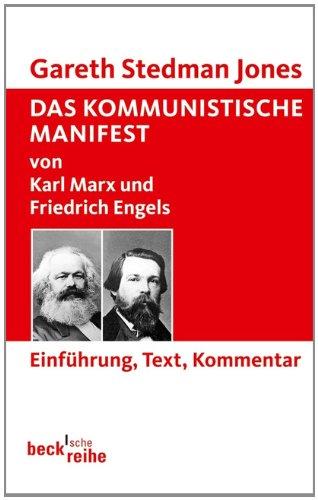 Das Kommunistische Manifest: von Karl Marx und Friedrich Engels: von Karl Marx und Friedrich Engels. Einführung, Text, Kommentar