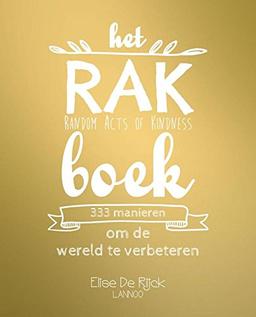 Het RAK boek: random acts of kindness, 333 manieren om de wereld te verbeteren