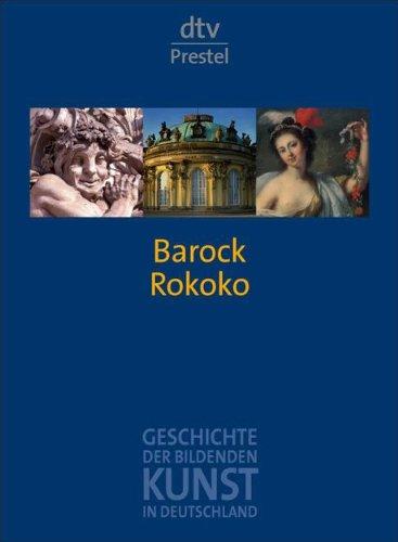 Geschichte der bildenden Kunst in Deutschland. Band 5: Barock und Rokoko