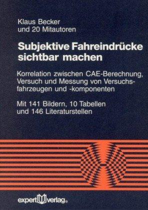 Subjektive Fahreindrücke sichtbar machen: Korrelation zwischen CAE-Berechnung, Versuch und Messung von Versuchsfahrzeugen und -komponenten