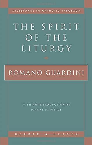 The Spirit of the Liturgy (Milestones in Catholic Theology)