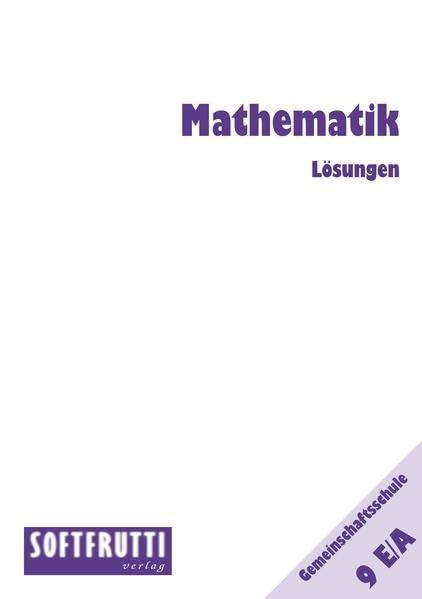 Mathematik 9 E/A: Gemeinschaftsschule Lösungen