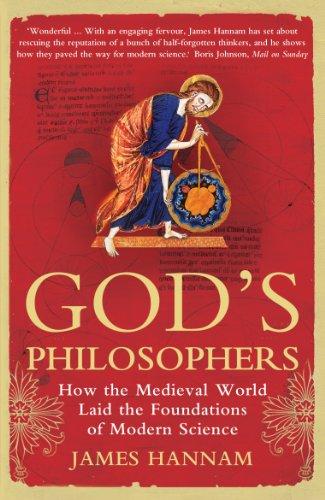 God's Philosophers: How the Medieval World Laid the Foundations of Modern Science