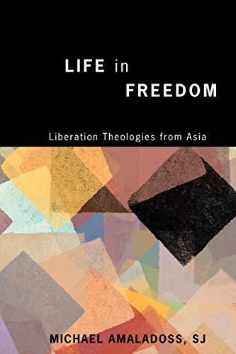 Life in Freedom: Liberation Theologies from Asia