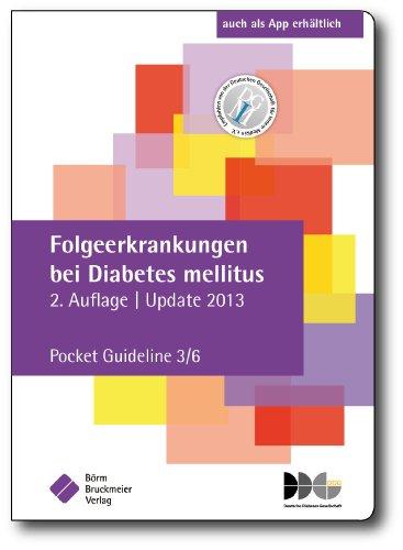 Folgeerkrankungen bei Diabetes mellitus: Pocket Guideline 3/6, basierend auf Nationalen VersorgungsLeitlinien (NVL) und S3-Leitlinien folgender Gesellschaft: Deutsche Diabetes Gesellschaft