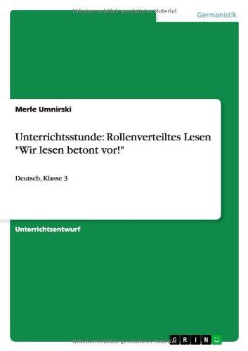 Unterrichtsstunde: Rollenverteiltes Lesen "Wir lesen betont vor!": Deutsch, Klasse 3