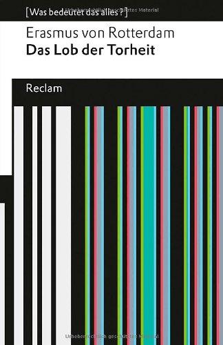 Das Lob der Torheit: Was bedeutet das alles?