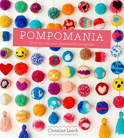 Pompomania: 30 cute and characterful pompoms