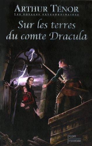 Les voyages extraordinaires. Sur les terres du comte Dracula