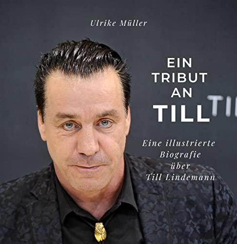 Ein Tribut an Till: Eine illustrierte Biografie über Till Lindemann