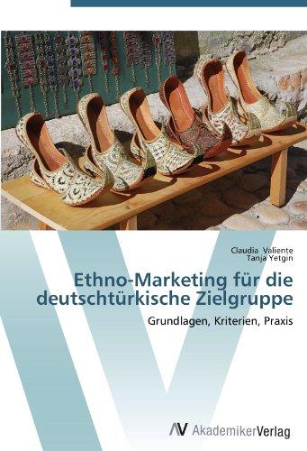 Ethno-Marketing für die deutschtürkische Zielgruppe: Grundlagen, Kriterien, Praxis