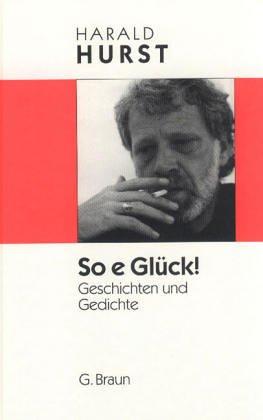 So e Glück!: Geschichten und Gedichte