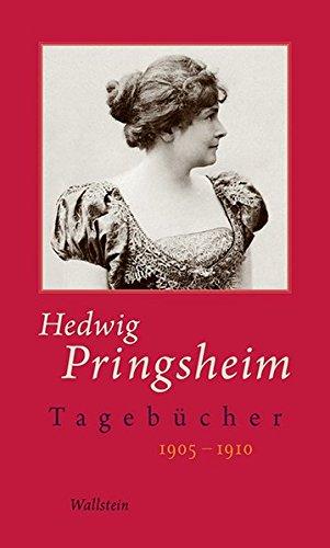 Tagebücher: 1905-1910 (Hedwig Pringsheim - Die Tagebücher)