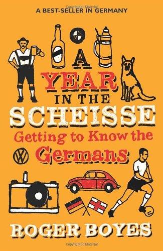 A Year in the Scheisse: Getting to Know the Germans