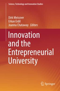 Innovation and the Entrepreneurial University (Science, Technology and Innovation Studies)