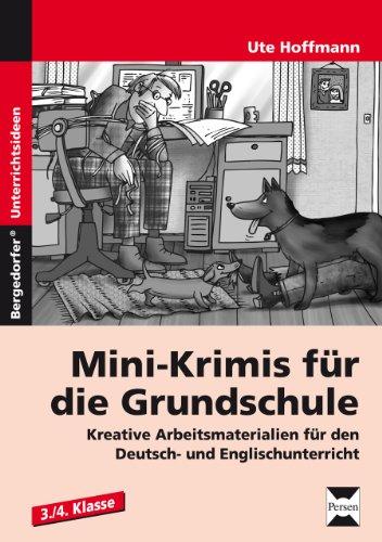 Mini-Krimis für die Grundschule: Kreative Arbeitsmaterialien für den Deutsch- und Englischunterricht (3. und 4. Klasse)