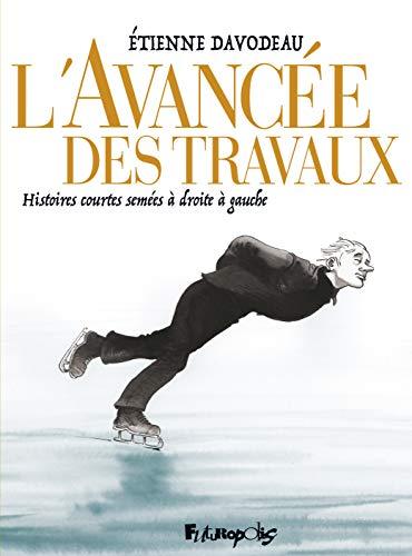 L'avancée des travaux : histoires courtes semées à droite à gauche