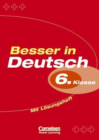 Besser in Deutsch. Sekundarstufe I: Besser in Deutsch. 6. Klasse. Neubearbeitung. (Lernmaterialien)