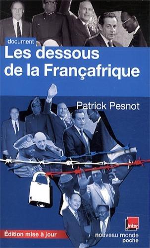 Les dessous de la Françafrique : les dossiers secrets de Monsieur X