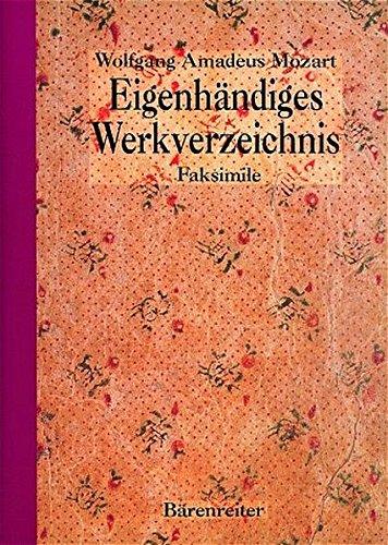 Eigenhändiges Werkverzeichnis. Faksimile des Autographs: Thematic Catalogue in His Own Hand (New Mozart Edition)