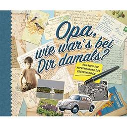 Opa, wie war's bei dir damals?: Ein Buch zur Aufbewahrung der Erinnerungen