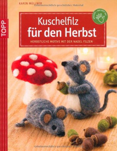 Kuschelfilz für den Herbst: Herbstliche Motive mit der Nadel filzen